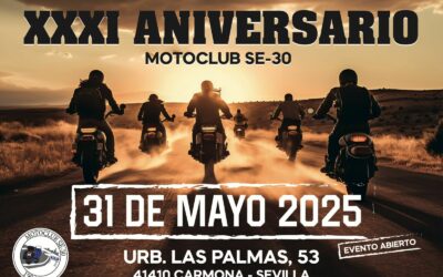 XXXI ANIVERSARIO MOTOCLUB SE-30 CARMONA, SEVILLA 31 DE MAYO 2025