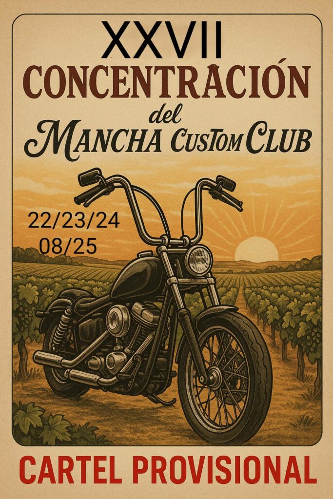 XXVII CONCENTRACIÓN MANCHA CUSTOM CLUB 2025 EN SOCUÉLLAMOS, CIUDAD REAL EL 22, 23 Y 24 DE AGOSTO DE 2025