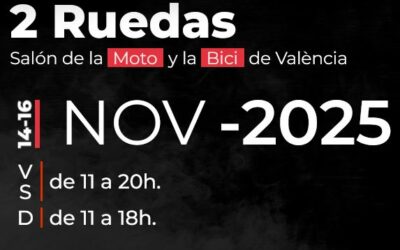 2 RUEDAS SALÓN DE LA MOTO Y LA BICI DE VALENCIA 14, 15 Y 16 NOVIEMBRE 2025