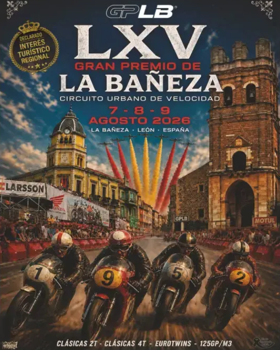 LXV GRAN PREMIO DE VELOCIDAD CIUDAD DE LA BAÑEZA SE CELEBRA DEL 7 AL 9 DE AGOSTO DE 2026 CIRCUITO URBANO DE LA BAÑEZA, LEÓN